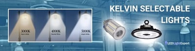 Kelvin Selectable LED Lights